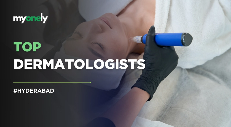 Most Skilled Dermatologists in Hyderabad